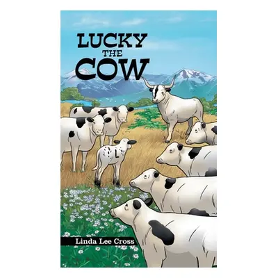 "Lucky the Cow" - "" ("Cross Linda Lee")(Pevná vazba)