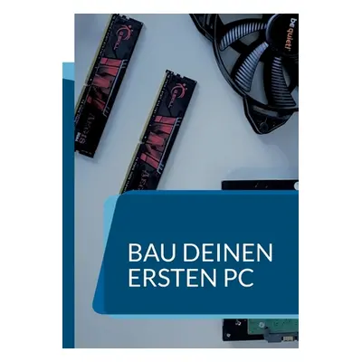 "Bau deinen ersten PC: Ein Handbuch fr Anfnger" - "" ("Basah Killjah Drift")(Paperback)