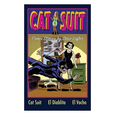 "Cat Suit: Comix Stories by Steve Lafler" - "" ("Lafler Steve")(Pevná vazba)