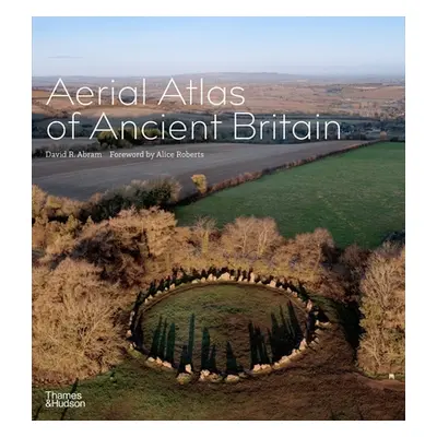 "Aerial Atlas of Ancient Britain" - "" ("Abram David R.")(Pevná vazba)