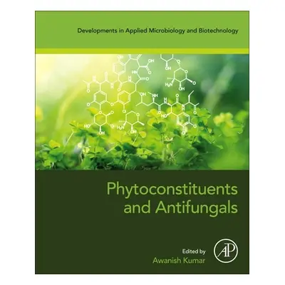 "Phytoconstituents and Antifungals" - "" ("Kumar Awanish")(Paperback)