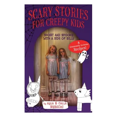 "Scary Stories for Creepy Kids: Short and Spooky with a Side of Silly" - "" ("Rybicki Ayla")(Pap