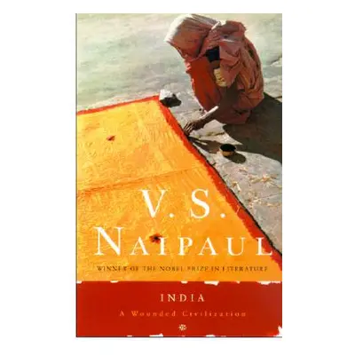 "India: A Wounded Civilization" - "" ("Naipaul V. S.")(Paperback)