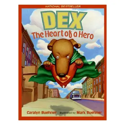 "Dex: The Heart of a Hero" - "" ("Buehner Caralyn")(Paperback)