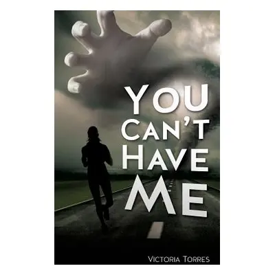 "You Can't Have Me!" - "" ("Torres Victoria")(Paperback)