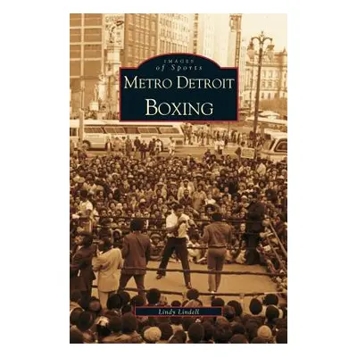 "Metro Detroit Boxing" - "" ("Lindell Lindy")(Pevná vazba)