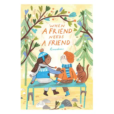 "When a Friend Needs a Friend" - "" ("Roozeboos")(Pevná vazba)