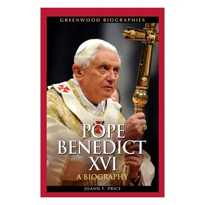 "Pope Benedict XVI: A Biography" - "" ("Price Joann")(Pevná vazba)