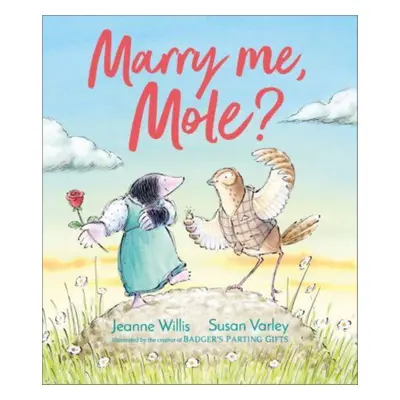 "Marry Me, Mole?" - "" ("Willis Jeanne")(Paperback / softback)