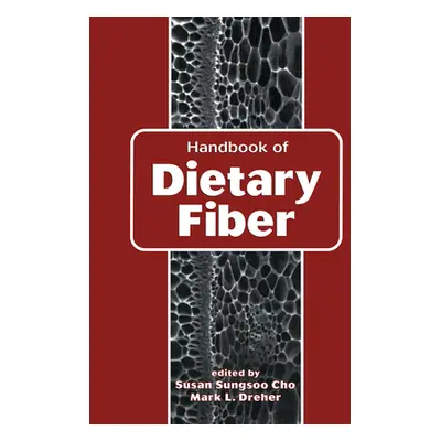 "Handbook of Dietary Fiber" - "" ("Cho Susan Sungsoo")(Paperback)