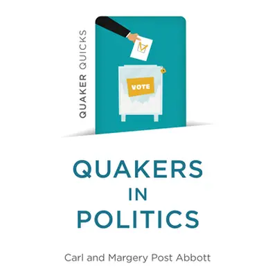 "Quaker Quicks - Quakers in Politics" - "" ("Abbott Margery Post")(Paperback)