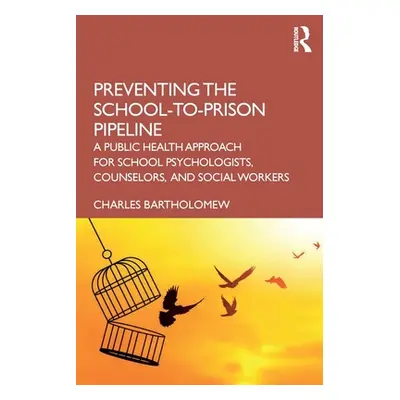 "Preventing the School-to-Prison Pipeline: A Public Health Approach for School Psychologists, Co