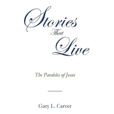 "Stories that Live" - "" ("Carver Gary L.")(Paperback)