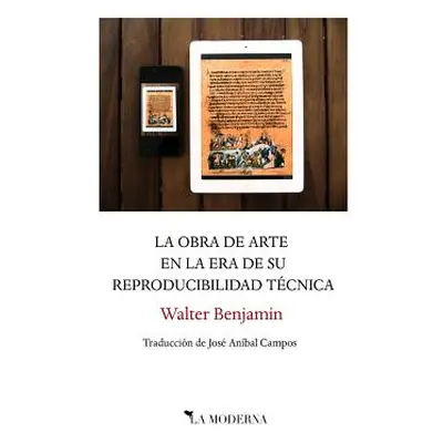 "La obra de arte en la era de su reproducibilidad tcnica: Traduccin de Jos Anbal Campos" - "" ("