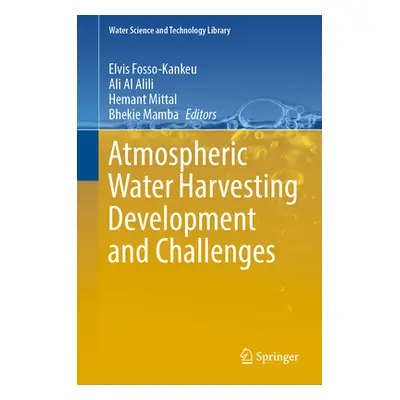 "Atmospheric Water Harvesting Development and Challenges" - "" ("Fosso-Kankeu Elvis")(Pevná vazb