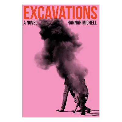 "Excavations" - "" ("Michell Hannah")(Pevná vazba)