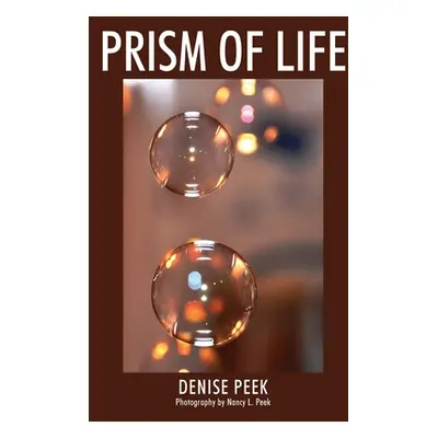 "Prism of LIfe" - "" ("Peek Denise")(Paperback)