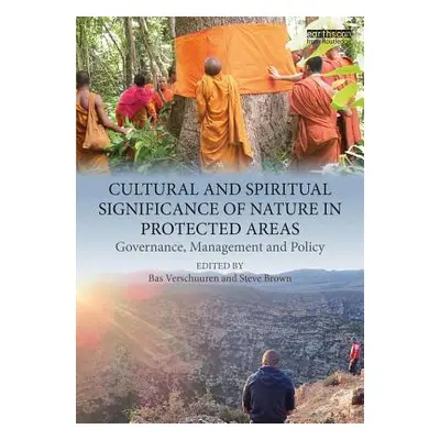 "Cultural and Spiritual Significance of Nature in Protected Areas: Governance, Management and Po