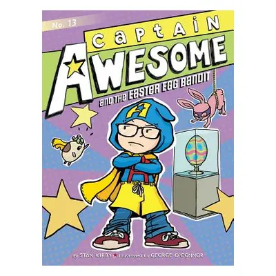 "Captain Awesome and the Easter Egg Bandit, 13" - "" ("Kirby Stan")(Paperback)