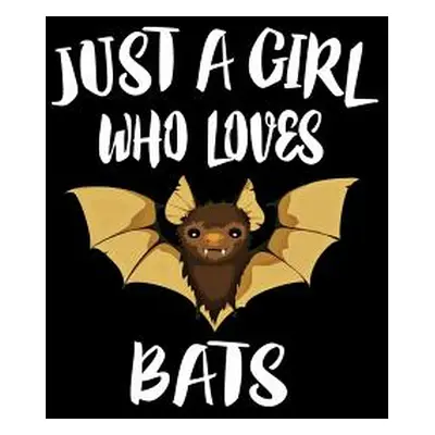 "Just A Girl Who Loves Bats: Animal Nature Collection" - "" ("Marcus Marko")(Paperback)