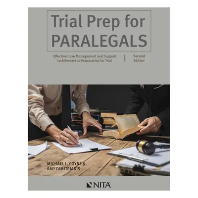 "Trial Prep for Paralegals: Effective Case Management and Support to Attorneys in Preparation fo