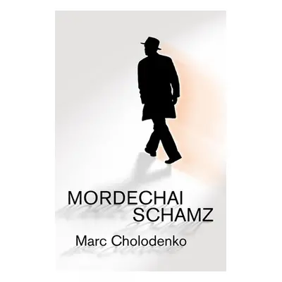 "Mordechai Schamz" - "" ("Cholodenko Marc")(Paperback)