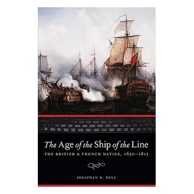 "The Age of the Ship of the Line: The British and French Navies, 1650-1815" - "" ("Dull Jonathan