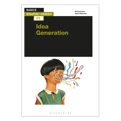 "Basics Graphic Design 03: Idea Generation" - "" ("Leonard Neil")(Paperback)