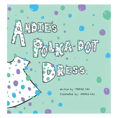 "Andie's Polka-Dot Dress" - "" ("Kay Marni")(Pevná vazba)