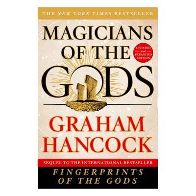 "Magicians of the Gods: Updated and Expanded Edition - Sequel to the International Bestseller Fi