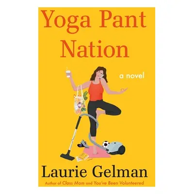 "Yoga Pant Nation" - "" ("Gelman Laurie")(Pevná vazba)