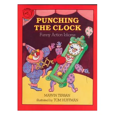 "Punching the Clock: Funny Action Idioms" - "" ("Terban Marvin")(Paperback)