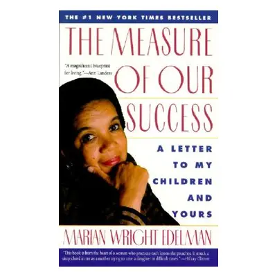 "The Measure of Our Success: Letter to My Children and Yours" - "" ("Edelman Marian Wright")(Pap