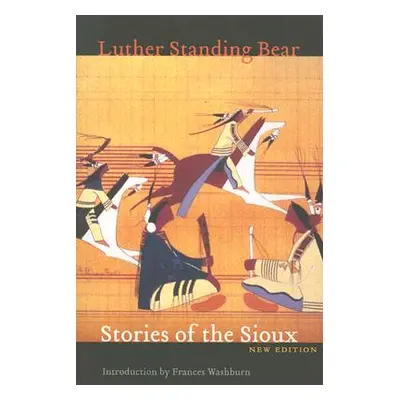 "Stories of the Sioux" - "" ("Standing Bear Luther")(Paperback)