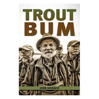 "Trout Bum" - "" ("Gierach John")(Pevná vazba)