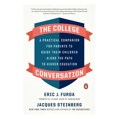 "The College Conversation: A Practical Companion for Parents to Guide Their Children Along the P