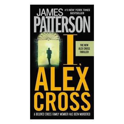 "I, Alex Cross" - "" ("Patterson James")(Pevná vazba)