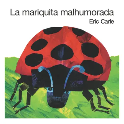 "La Mariquita Malhumorada = The Grouchy Ladybug" - "" ("Carle Eric")(Board Books)