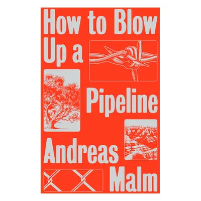 "How to Blow Up a Pipeline" - "" ("Malm Andreas")(Paperback)