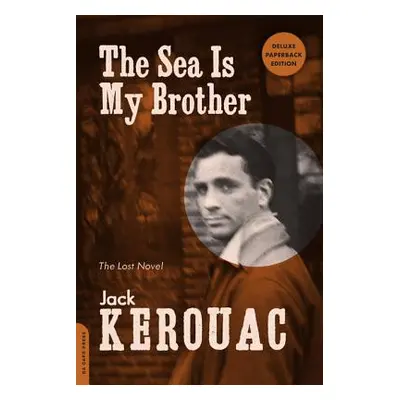 "The Sea Is My Brother: The Lost Novel" - "" ("Kerouac Jack")(Paperback)