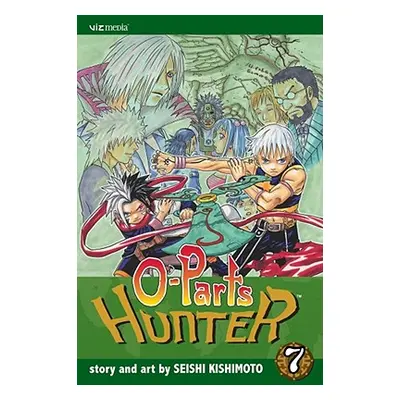 "O-Parts Hunter, Vol. 7" - "" ("Kishimoto Seishi")(Paperback)