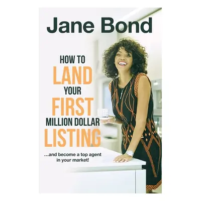 "How to Land Your First Million Dollar Listing" - "" ("Bond Jane")(Paperback)