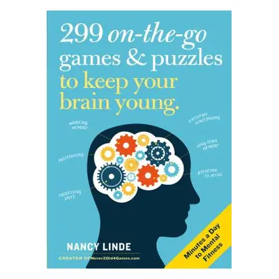 "299 On-The-Go Games & Puzzles to Keep Your Brain Young: Minutes a Day to Mental Fitness" - "" (