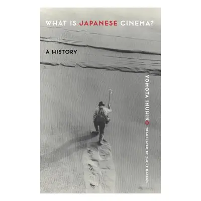 "What Is Japanese Cinema?: A History" - "" ("Inuhiko Yomota")(Paperback)