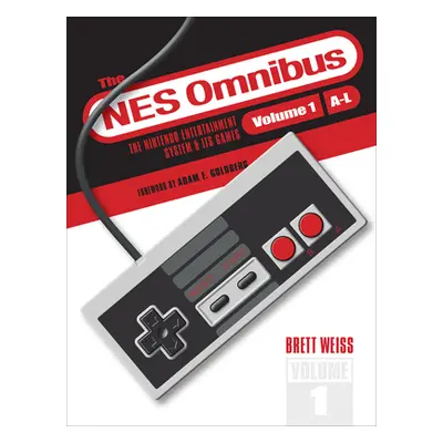 "The NES Omnibus: The Nintendo Entertainment System and Its Games, Volume 1 (A-L)" - "" ("Weiss 