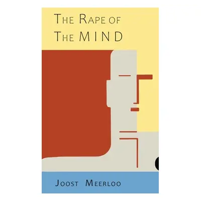 "The Rape of the Mind: The Psychology of Thought Control, Menticide, and Brainwashing: The Psych