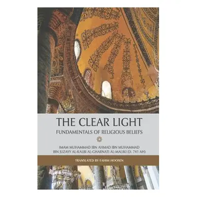 "The Clear Light - Fundamentals of Religious Beliefs" - "" ("Hoosen Fahim")(Paperback)