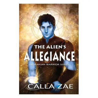 "The Alien's Allegiance" - "" ("Zae Calla")(Paperback)