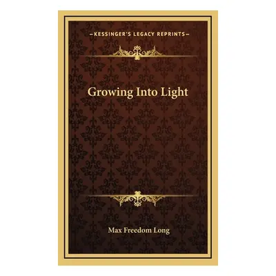 "Growing Into Light" - "" ("Long Max Freedom")(Pevná vazba)