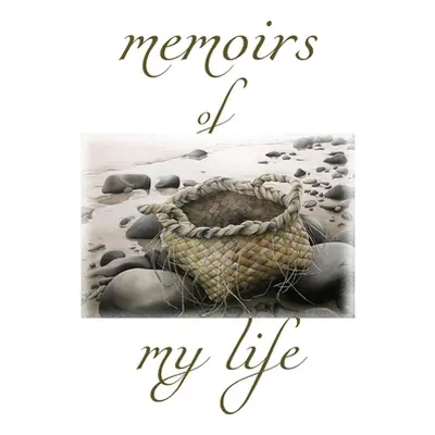 "Memoirs of my life" - "" ("Dewes Kiri Atawhai")(Paperback)